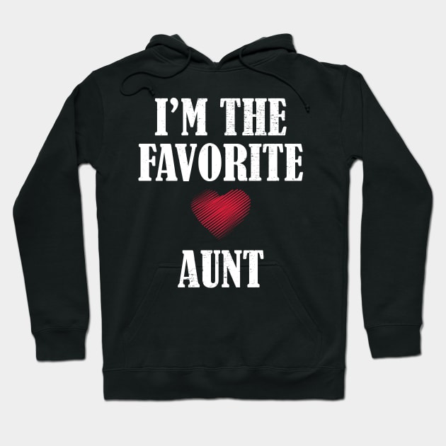 im the favorite aunt Hoodie by aborefat2018